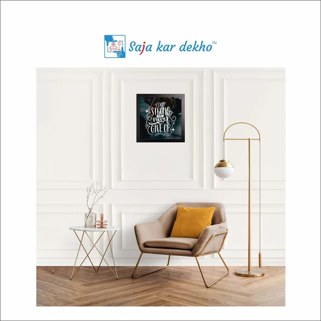 SAJA KAR DEKHO Stay Strong And Never Give Up Motivation Quotes High Quality Weather Resistant HD Wall Frame | 12 x 12 inch | - 12 X 12 inch