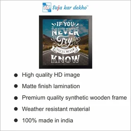 SAJA KAR DEKHO If You Never Try You'll Never Know Motivation Quotes High Quality Weather Resistant HD Wall Frame | 12 x 12 inch | - 12 X 12 inch
