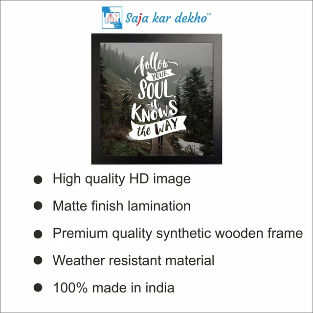 SAJA KAR DEKHO Follow Your Soul It Knows The Way Motivation Quotes High Quality Weather Resistant HD Wall Frame | 12 x 12 inch | - 12 X 12 inch