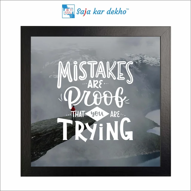 SAJA KAR DEKHO Mistake Are Proof That You Are Tying Motivation Quotes High Quality Weather Resistant HD Wall Frame | 12 x 12 inch | - 12 X 12 inch