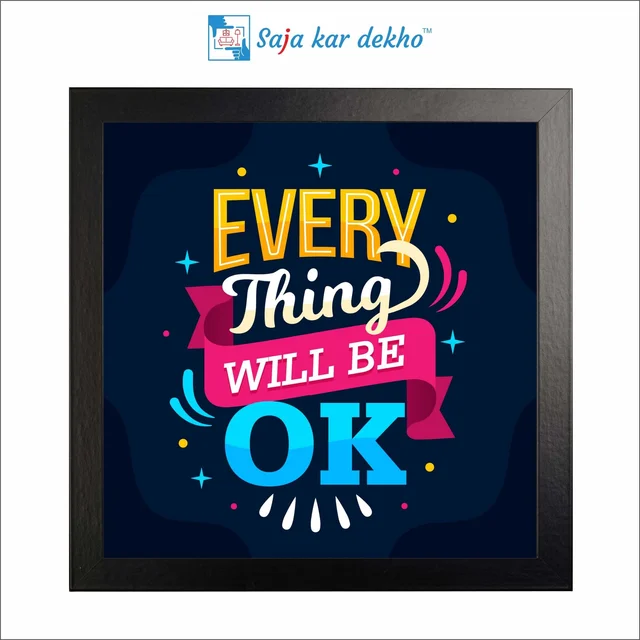 SAJA KAR DEKHO Every Thing Will Be OK Motivation Quotes High Quality Weather Resistant HD Wall Frame | 12 x 12 inch | - 12 x 12 inch
