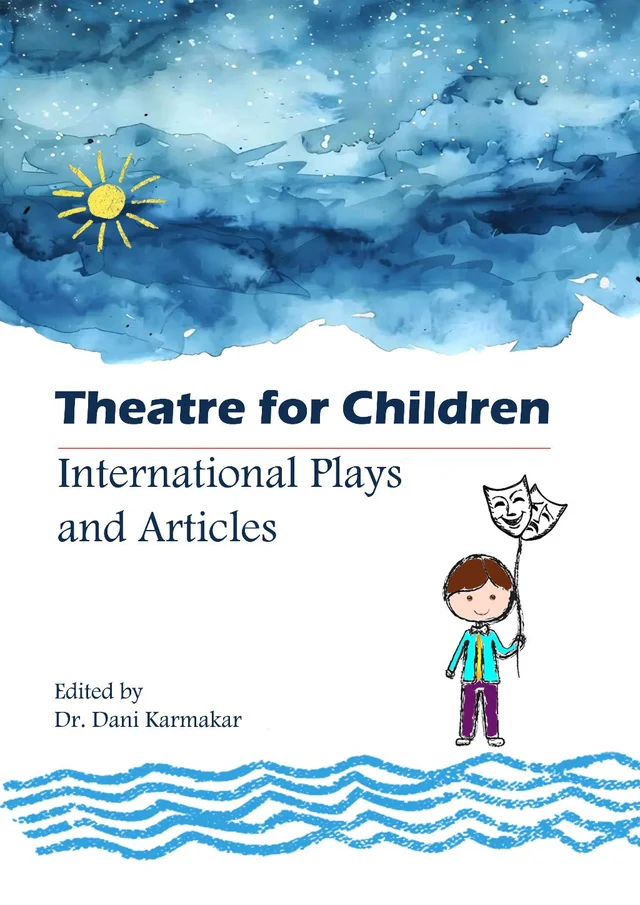 Dr. Dani Karmakar Theatre For Children: International Plays And Articles - Paperback, Paperback