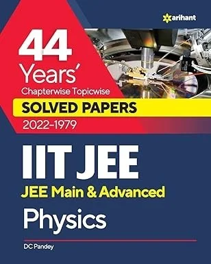 44 Years' Chapterwise Topicwise SOLVED PAPERS 2023-1979 IIT JEE (Jee Main & Advanced) Physics (Old Edition) DC Pandey Arihant Paperback – 7 November 2022 9789327194609