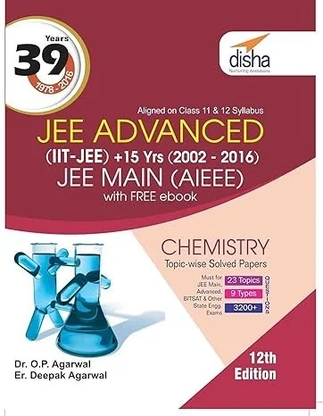 39 Years IIT-JEE Advanced + 15 yrs JEE Main Topic-wise Solved Paper Chemistry with Free ebook 12th Edition 1 Edition (English, Paperback, Dr. O. P. Agarwal, Er. Deepak Agarwal)