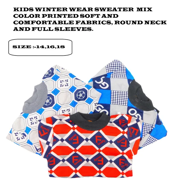 KIDS WINTER WEAR SWEATER MIX COLOR PRINTED SOFT AND COMFORTABLE ROUND NECK AND FULL SLEEVESS SIZE 14 16 18 - 14,16,18, SET OF 6 PIECES