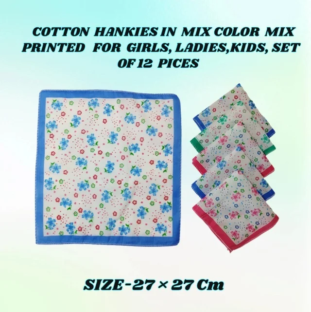 COTTON HANKIES MIX COLOR MIX PRINTED FOR GIRLS,LADIES,KIDS SET OF 12 PCS - 27*27, 12