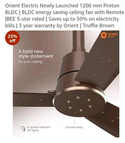 Orient Electric Newly Launched 1200 mm Proton BLDC | BLDC energy saving ceiling fan with Remote |BEE 5-star rated | Saves up to 50% on electricity bills | 3 year warranty by Orient | Truffle Brown
25%
off
- Truffle Brown
