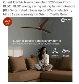 Orient Electric Newly Launched 1200 mm Proton BLDC | BLDC energy saving ceiling fan with Remote |BEE 5-star rated | Saves up to 50% on electricity bills | 3 year warranty by Orient | Truffle Brown
25%
off
- Truffle Brown