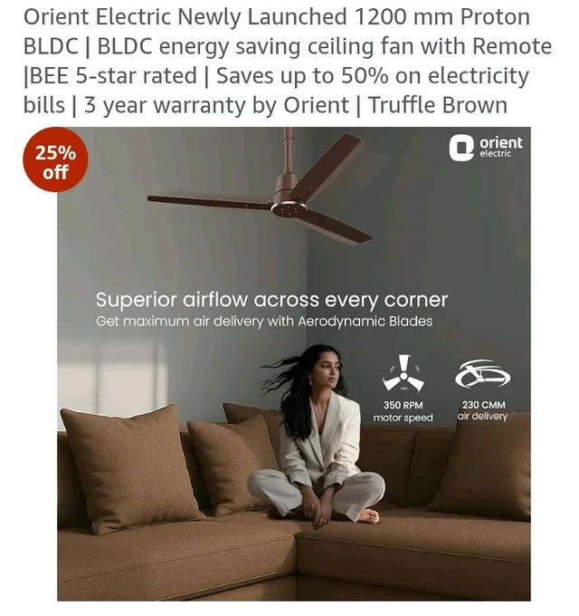 Orient Electric Newly Launched 1200 mm Proton BLDC | BLDC energy saving ceiling fan with Remote |BEE 5-star rated | Saves up to 50% on electricity bills | 3 year warranty by Orient | Truffle Brown
25%
off
- Truffle Brown