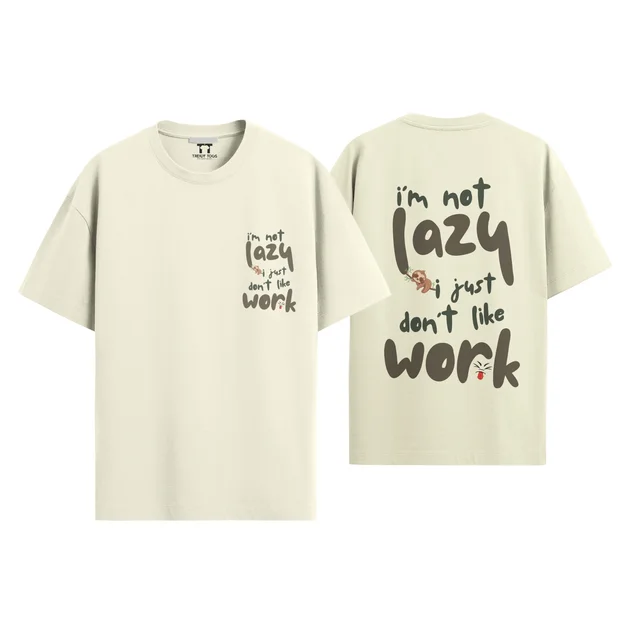 Trendy Togs I AM Not Lazy , I Just Don't Like Work Cotton Oversized T-shirt - L, OFF White