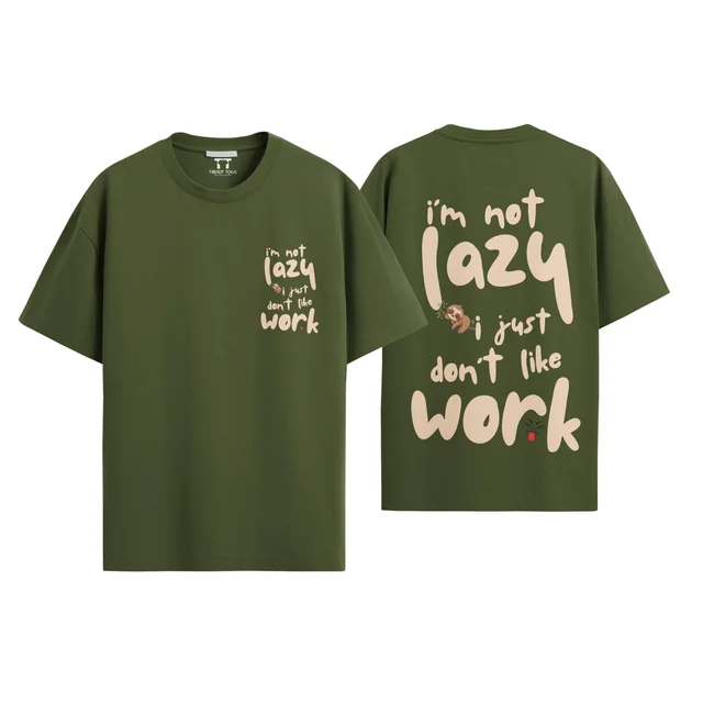 Trendy Togs I AM Not Lazy , I Just Don't Like Work Cotton Oversized T-shirt - XL, Army Green