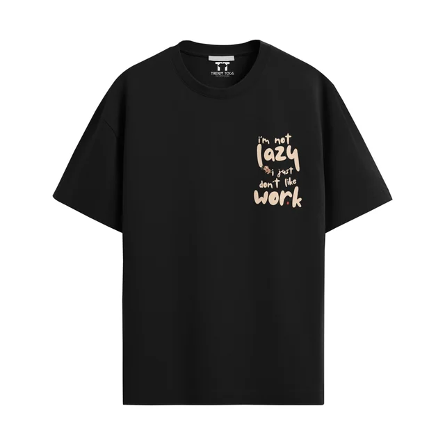 Trendy Togs I AM Not Lazy , I Just Don't Like Work Cotton Oversized T-shirt - L, Black