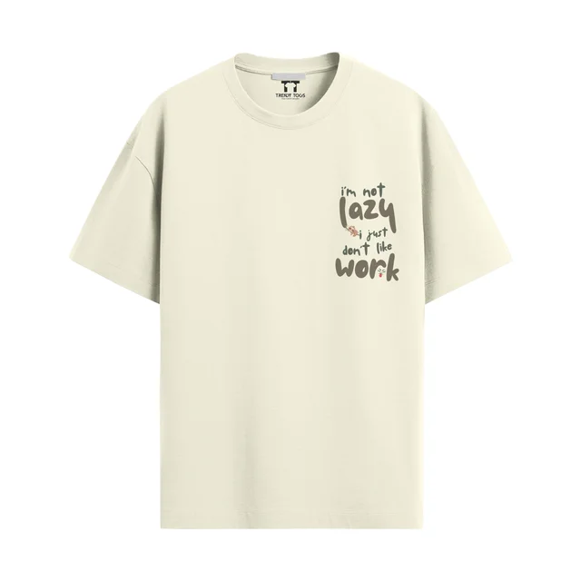 Trendy Togs I AM Not Lazy , I Just Don't Like Work Cotton Oversized T-shirt - L, OFF White