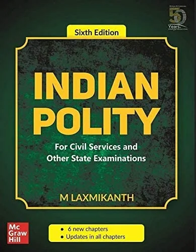 Indian Polity - For Civil Services and Other State Examinations | 6th Edition