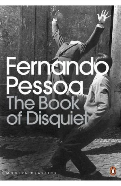 The Book of Disquiet by Fernando Pessoa